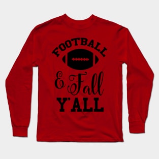 Football and fall y'all Long Sleeve T-Shirt